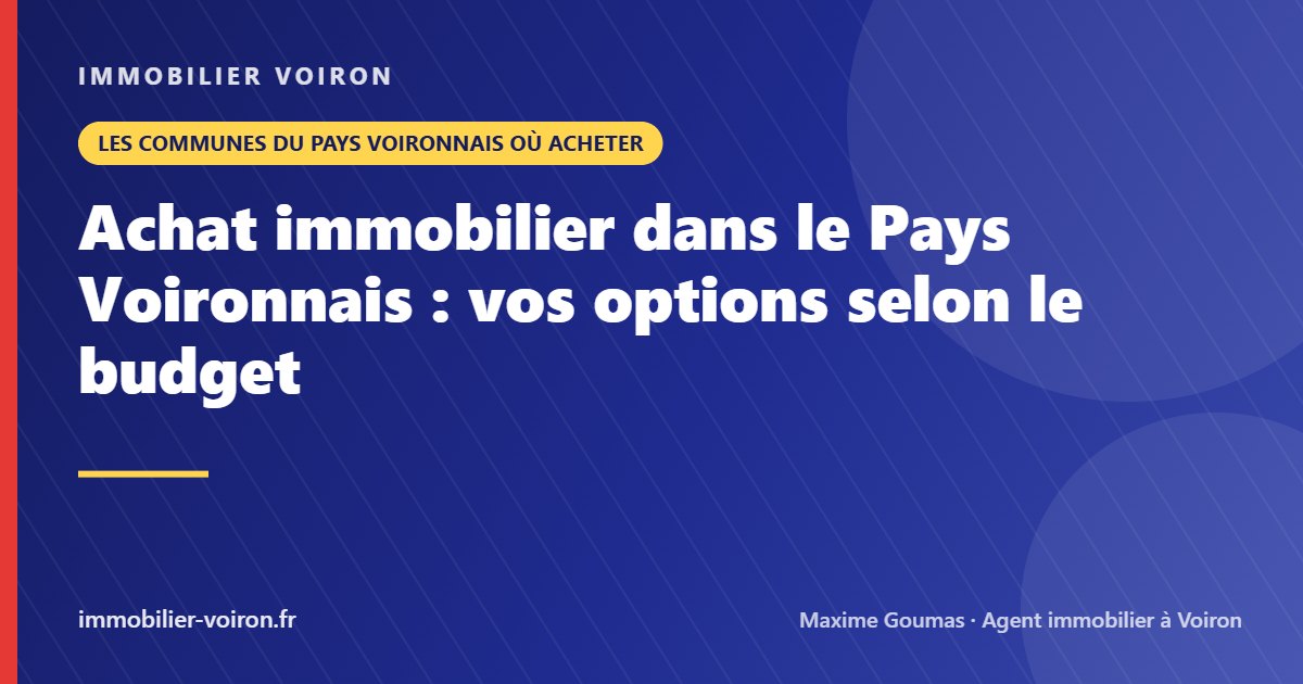 Achat immobilier dans le Pays Voironnais : vos options selon le budget (Immobilier Voiron)