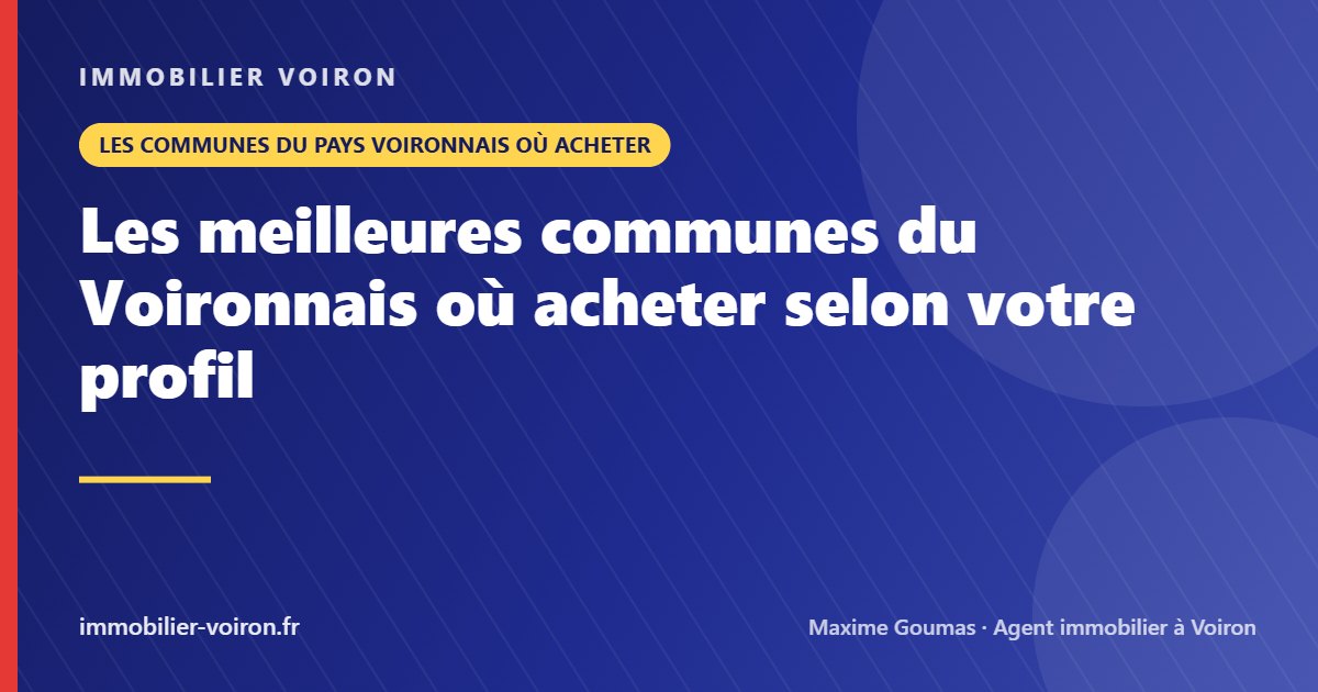 Les meilleures communes du Voironnais où acheter selon votre profil (Immobilier Voiron)