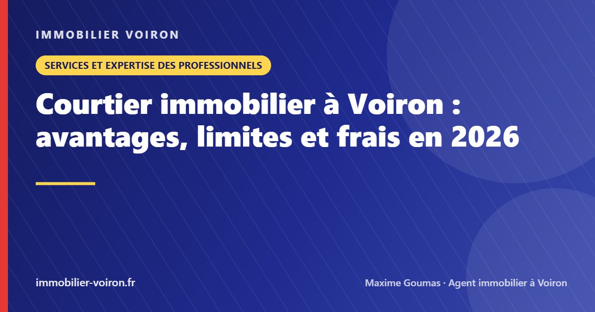 Courtier immobilier à Voiron : avantages, limites et frais en 2026 (Immobilier Voiron)