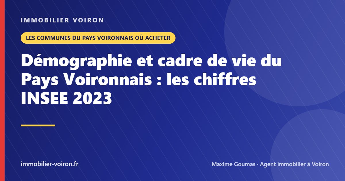 Démographie et cadre de vie du Pays Voironnais : les chiffres INSEE 2023 (Immobilier Voiron)