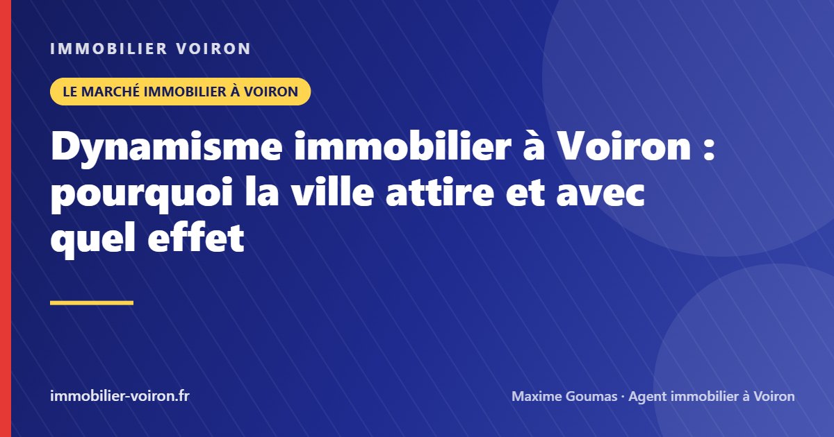 Dynamisme immobilier à Voiron : pourquoi la ville attire et avec quel effet (Immobilier Voiron)
