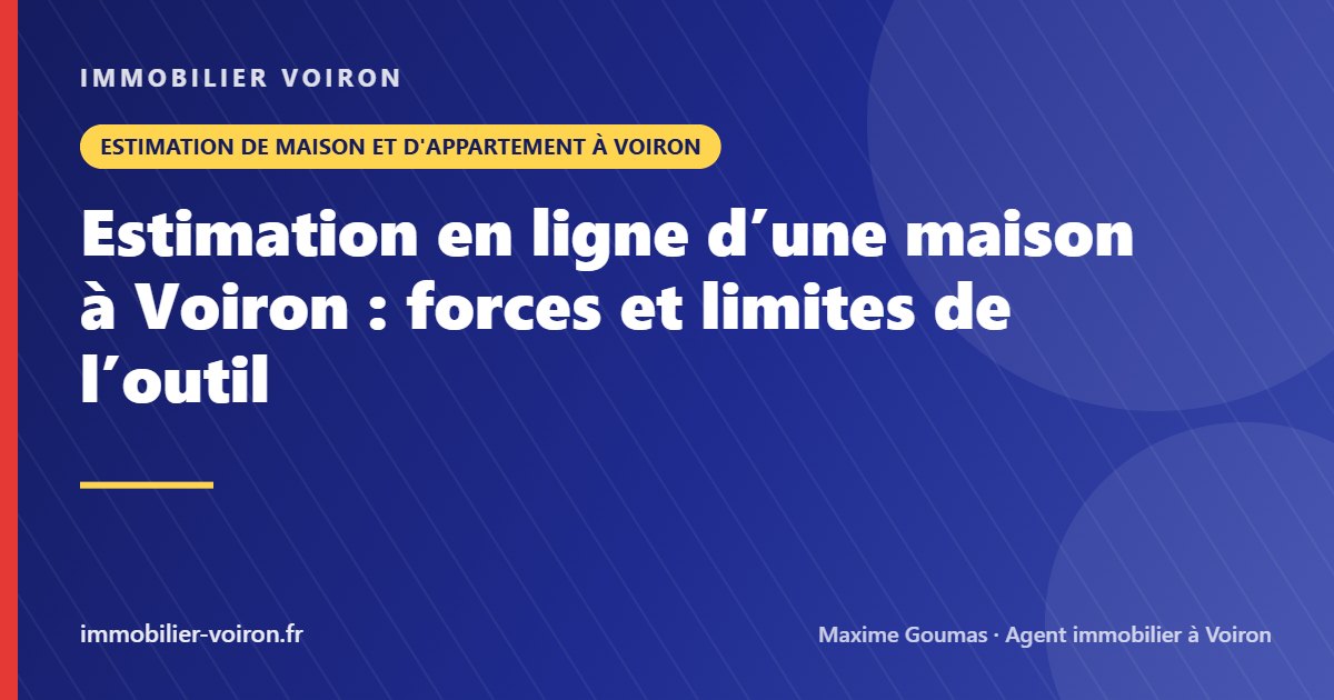Estimation en ligne d’une maison à Voiron : forces et limites de l’outil (Immobilier Voiron)