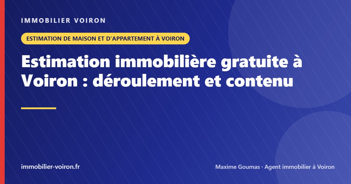 Estimation immobilière gratuite à Voiron : déroulement et contenu (Immobilier Voiron)