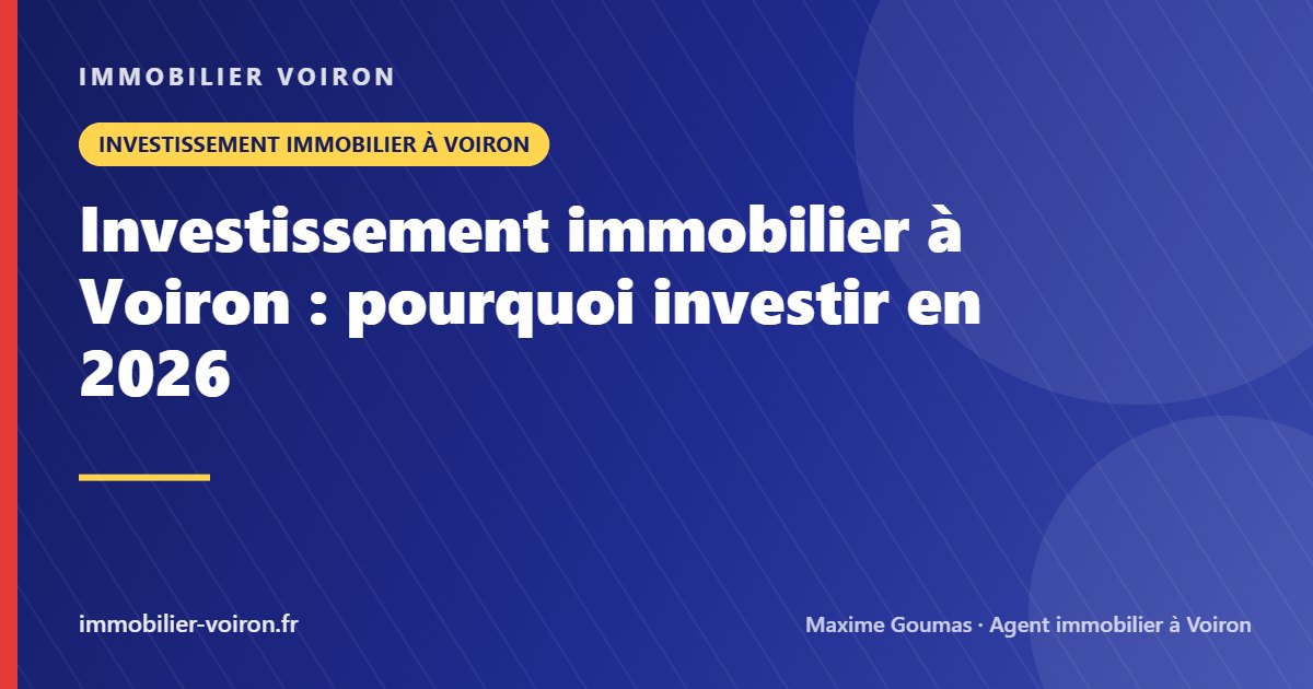 Investissement immobilier à Voiron : pourquoi investir en 2026 (Immobilier Voiron)