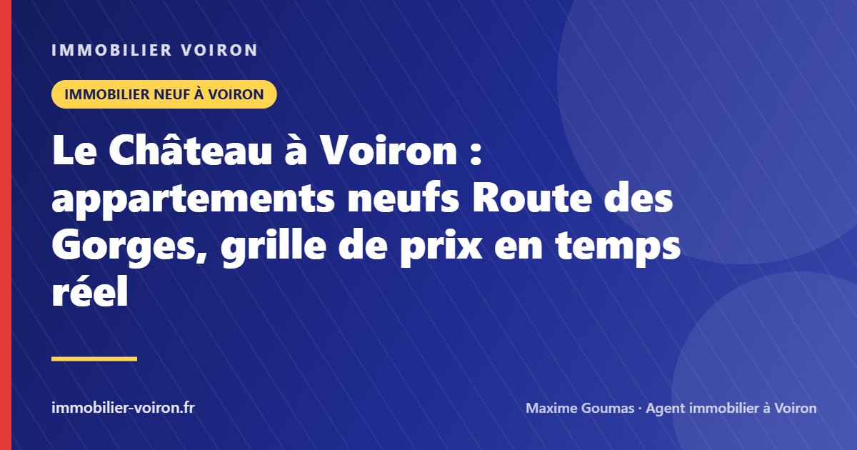 Le Château à Voiron : appartements neufs Route des Gorges, grille de prix en temps réel (Immobilier Voiron)
