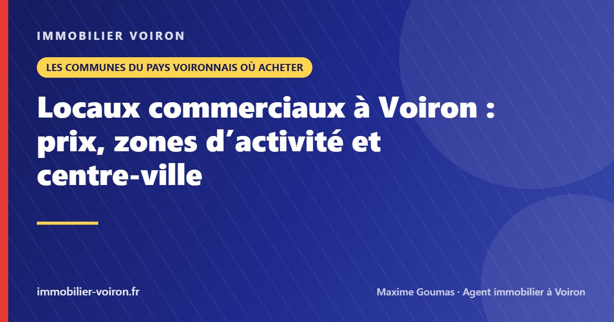 Locaux commerciaux à Voiron : prix, zones d’activité et centre-ville (Immobilier Voiron)