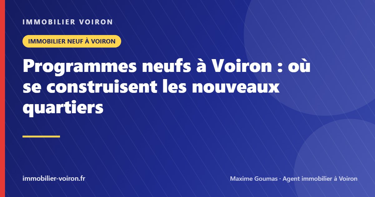 Programmes neufs à Voiron : où se construisent les nouveaux quartiers (Immobilier Voiron)